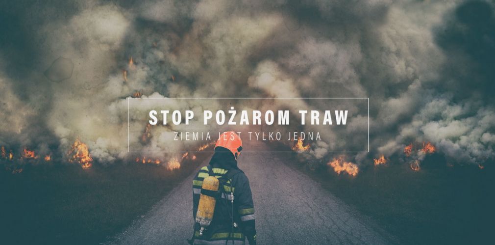 Ruszyła kampania Stop pożarom traw, źródło: http://www.stoppozaromtraw.pl